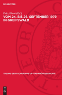 Vom 24. Bis 26. September 1979 in Greifswald: Bodendenkmalpflege Und Arch?ologische Forschung