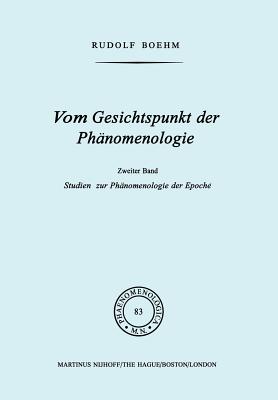 Vom Gesichtspunkt der Phnomenologie: Zweiter Band Studien zur Phnomelogie der Epoch - Boehm, Rudolf