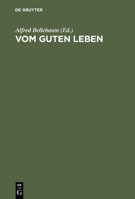 Vom guten Leben - Bellebaum, Alfred (Editor)