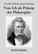 Vom Ich als Prinzip der Philosophie: oder ber das Unbedingte im menschlichen Wissen