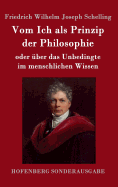 Vom Ich als Prinzip der Philosophie: oder ?ber das Unbedingte im menschlichen Wissen