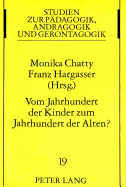 Vom Jahrhundert Der Kinder Zum Jahrhundert Der Alten?: Versuch Einer Ortsbestimmung Beim Uebergang Vom 20. Zum 21. Jahrhundert