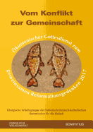 Vom Konflikt Zur Gemeinschaft: Okumenischer Gottesdienst Zum Gemeinsamen Reformationsgedenken 2017