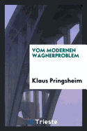 Vom Modernen Wagnerproblem