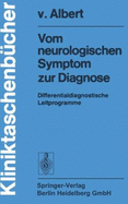Vom Neurologischen Symptom Zur Diagnose: Differentialdiagnostische Leitprogramme