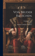 Von Bruder Rauschen.