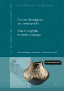 Von Den Hieroglyphen Zur Internetsprache: Das Verhaltnis Von Schrift, Laut Und Sprache: From Hieroglyphs to Internet Language: The Relation of Script, Sound and Language