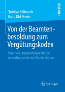 Von Der Beamtenbesoldung Zum Verg?tungskodex: Entscheidungsgrundlage F?r Die Verwaltungsr?te Der Krankenkassen