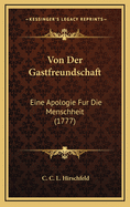 Von Der Gastfreundschaft: Eine Apologie Fur Die Menschheit (1777)