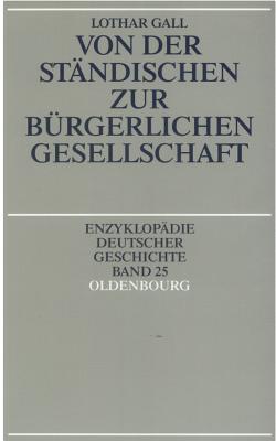 Von der st?ndischen zur b?rgerlichen Gesellschaft - Gall, Lothar