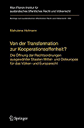 Von Der Transformation Zur Kooperationsoffenheit?: Die ffnung Der Rechtsordnungen Ausgewhlter Staaten Mittel- Und Osteuropas Fr Das Vlker- Und Europarecht