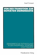 Von Der Transition Zur Defekten Demokratie: Demokratische Entwicklung in Den Philippinen, Sudkorea Und Thailand