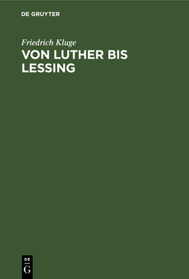 Von Luther bis Lessing - Kluge, Friedrich