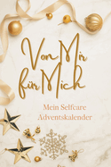 Von Mir fr Mich Mein Selfcare Adventskalender