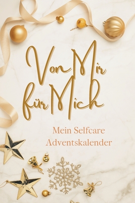 Von Mir fr Mich Mein Selfcare Adventskalender - Matona, Joy