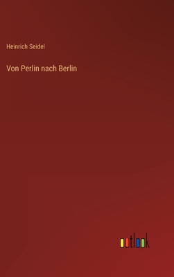 Von Perlin Nach Berlin - Seidel, Heinrich