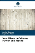 Von Pilzen befallenes Futter und Fische