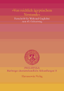 Von Reichlich Agyptischem Verstande: Festschrift Fur Waltraud Guglielmi Zum 65. Geburtstag