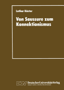 Von Saussure Zum Konnektionismus: Struktur Und Kontinuitt in Der Lexemsemantik Und Der Musiksemiotik