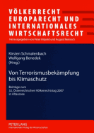Von Terrorismusbekaempfung Bis Klimaschutz: Beitraege Zum 32. Oesterreichischen Voelkerrechtstag 2007 in Altaussee