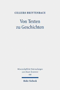 Von Texten Zu Geschichten: Aufsatze Zur Konzeption Und Geschichte Der Wissenschaft Vom Neuen Testament