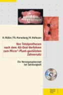 Von Totalprothesen Nach Dem All-Oral-Verfahren Zum Micro?-Plant-Gest?tzten Zahnersatz: Fachbuch Mit Einliegender Cd-Rom [Gebundene Ausgabe] Von Norbert M?ller (Autor), Thomas Morneburg (Autor), Manfred Hofmann (Autor) - Norbert M?ller (Autor), Thomas Morneburg (Autor), Manfred Hofmann (Autor)