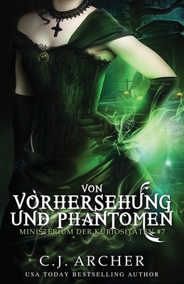 Von Vorhersehung und Phantomen - Archer, C J, and Spratte, Annette (Translated by)