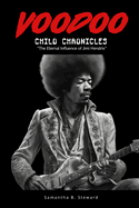 Voodoo Child Chronicles: The Eternal Influence of Jimi Hendrix