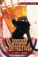 Voodoo Detective: A True Story