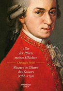 "Vor Der Pforte Meines Glckes". Mozart Im Dienst Des Kaisers (1788-91)