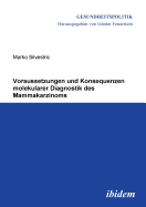 Voraussetzungen Und Konsequenzen Molekularer Diagnostik Des Mammakarzinoms.