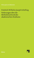 Vorlesungen ber die Methode (Lehrart) des akademischen Studiums