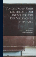 Vorlesungen ber Die Theorie Der Einfachen Und Der Vielfachen Integrale