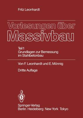 Vorlesungen ber Massivbau: Teil 1: Grundlagen zur Bemessung im Stahlbetonbau - Leonhardt, Fritz, and Mnnig, Eduard