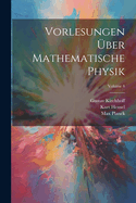 Vorlesungen ?ber Mathematische Physik; Volume 4