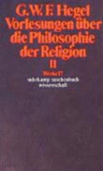 Vorlesungen Uber Die Philosophie Der Religion; Tl.2 - Hegel, G. W. F.