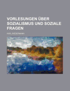 Vorlesungen Uber Sozialismus Und Soziale Fragen