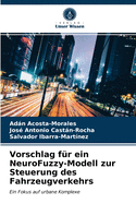 Vorschlag f?r ein NeuroFuzzy-Modell zur Steuerung des Fahrzeugverkehrs