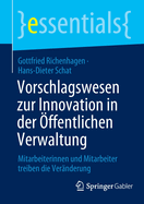 Vorschlagswesen Zur Innovation in Der ffentlichen Verwaltung: Mitarbeiterinnen Und Mitarbeiter Treiben Die Vernderung