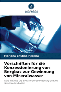 Vorschriften f?r die Konzessionierung von Bergbau zur Gewinnung von Mineralwasser