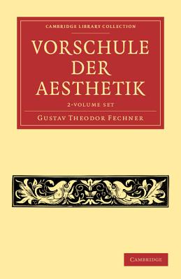 Vorschule der Aesthetik 2 Volume Set - Fechner, Gustav Theodor