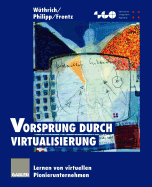 Vorsprung Durch Virtualisierung: Lernen Von Virtuellen Pionierunternehmen