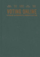 Voting Online: Technology and Democracy in Municipal Elections Volume 17