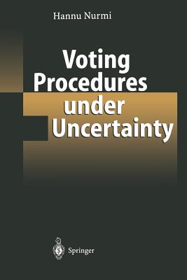 Voting Procedures Under Uncertainty - Nurmi, Hannu