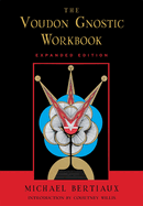 Voudon Gnostic Workbook: Expanded Edition