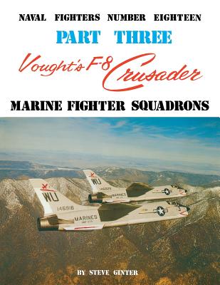 Vought's F-8 Crusader - Part 3 - Ginter, Steve
