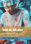Vov de 104 anos: Fazendo Exerccios