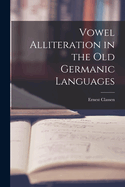 Vowel Alliteration in the Old Germanic Languages