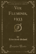 Vox Fluminis, 1933 (Classic Reprint)