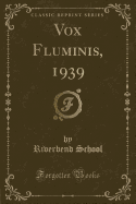 Vox Fluminis, 1939 (Classic Reprint)